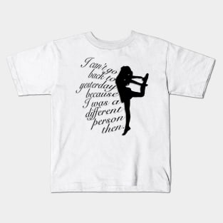 Can’t Go Back to Yesterday, Bold Dancer Graphic, Black and White, Inspirational Quote Kids T-Shirt